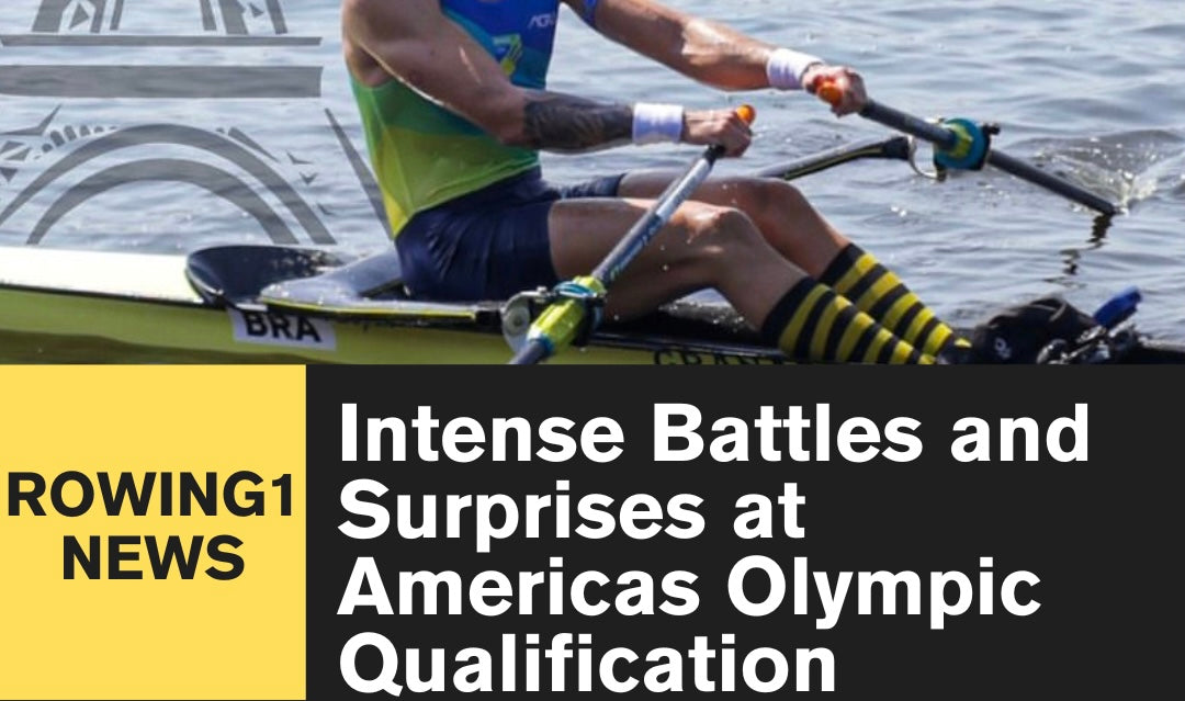 Intense Battles and Surprises at 2024 World Rowing Americas Olympic Qualification Regatta